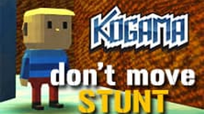 Kogama: Don't move STUNT